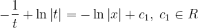 \dpi{120} -\frac{1}{t}+\ln \left | t \right |=-\ln \left | x \right |+c_{1},\; c_{1}\in R